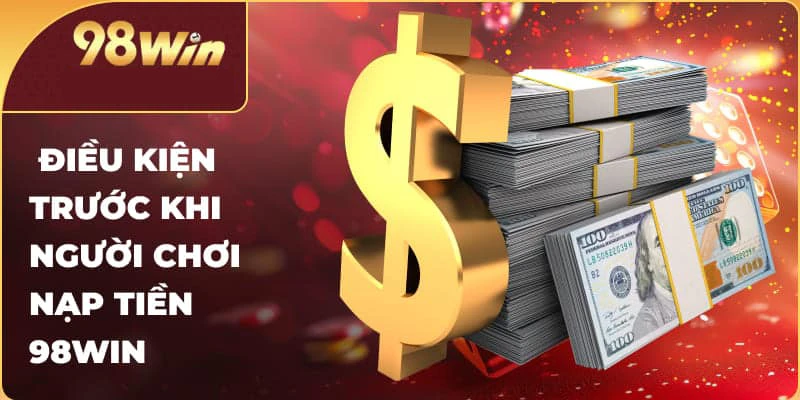 Tuân thủ điều kiện nạp để thao tác được thành công